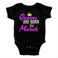 Queens Are Born In March Birthday Girl Baby Onesie