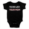 To Do List Your Mom 585 Trending Shirt Baby Onesie