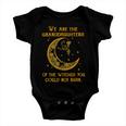 We Are The Granddaughters Of The Witches You Could Not Burn 208 Shirt Baby Onesie