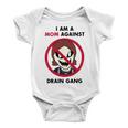 I Am A Mom Against Drain Gang V2 Baby Onesie