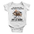 Im Telling You Im Not A Sloth My Mom Said Im A Baby Cute Sloth Shirt Sayings Baby Onesie