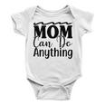 Mom Can Do Anything 736 Trending Shirt Baby Onesie