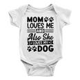 Mom Loves Me And Also She Loves My Dog 838 Trending Shirt Baby Onesie