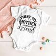 First My Mother Forever My Friend 735 Trending Shirt Baby Onesie