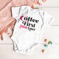 Funny Coffee First Mom Later Mother Day Gift Coffee Lovers Mother Gift Baby Onesie